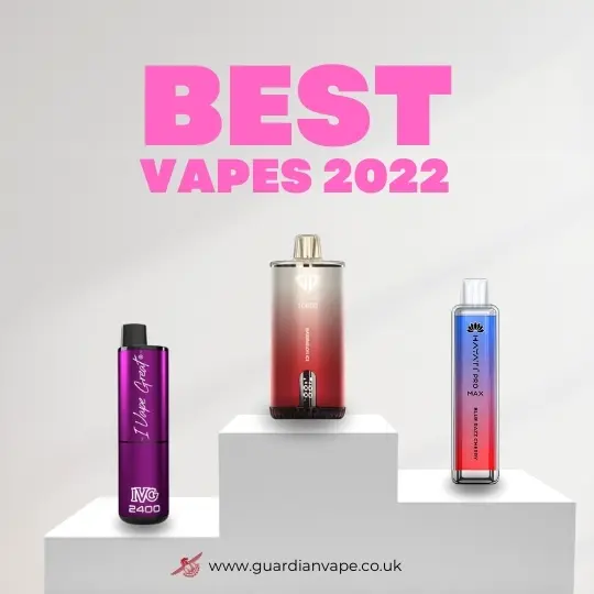 Best Vapes 2022 | Guardian Vape Shop