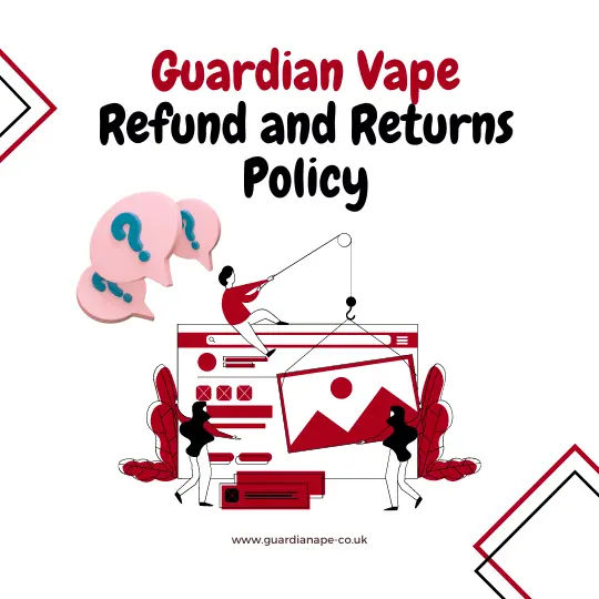 Refund and Returns Policy | Guardian Vape Shop